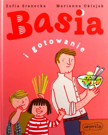 Basia i gotowanie - Zofia Stanecka, Marianna Oklejak [KSIĄŻKA]