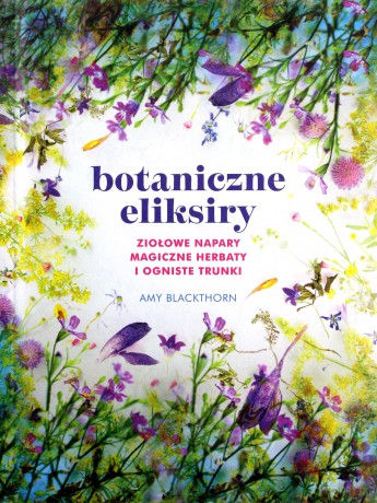 Botaniczne eliksiry - Amy Blackthorn [KSIĄŻKA]