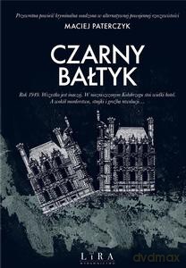 Czarny Bałtyk - Maciej Paterczyk [KSIĄŻKA]