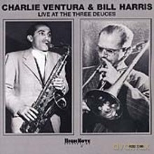 Charlie Ventura, Bill Harris: Live at the Three Deuces [CD]