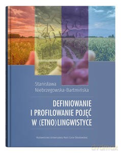 Definiowanie i profilowanie pojęć w (etno)lingwistyce - Stanisława Niebrzegowska-Bartmińska [KSIĄŻKA]