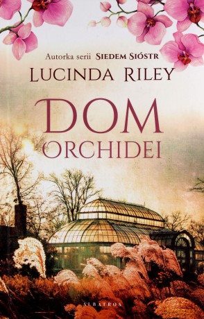 Dom orchidei - Lucinda Riley [KSIĄŻKA]