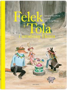 Felek i Tola i urodziny Henia - Heede Sylvia Vanden [KSIĄŻKA]