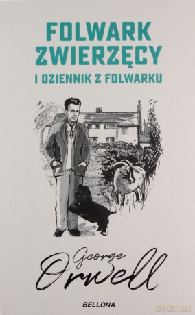 Folwark zwierzęcy. Dziennik z folwarku - George Orwell [KSIĄŻKA]