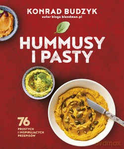 Hummusy i pasty - Konrad Budzyk [KSIĄŻKA]