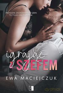 Igrając z szefem - Ewa Maciejczuk [KSIĄŻKA]