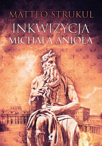 Inkwizycja Michała Anioła - Matteo Strukul [KSIĄŻKA]