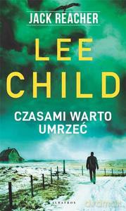 Jack Reacher: Czasami warto umrzeć - Lee Child [KSIĄŻKA]