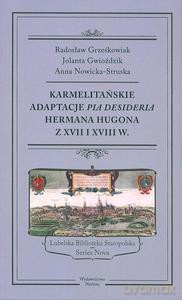 Karmelitańskie adaptacje "PIA DESIDERIA" - Radosław Grześkowiak, Jolanta Gwioździk [KSIĄŻKA]