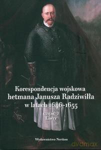 Korespondencja wojskowa hetmana Janusza Radziwiłła [KSIĄŻKA]