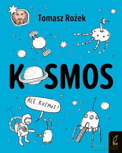 Kosmos - Tomasz Rożek [KSIĄŻKA]