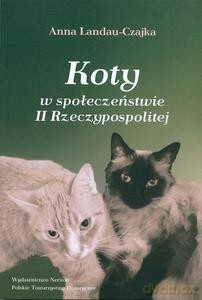 Koty w społeczeństwie II Rzeczypospolitej - Anna Landau-Czajka [KSIĄŻKA]