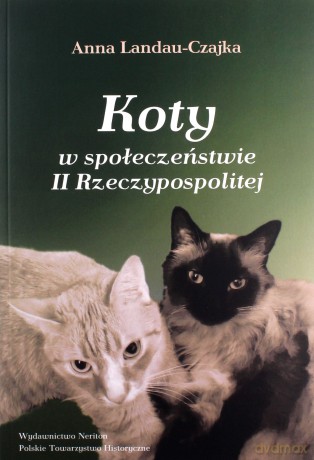 Koty w społeczeństwie II Rzeczypospolitej - Anna Landau-Czajka [KSIĄŻKA]