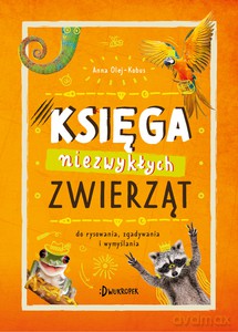 Księga niezwykłych zwierząt - Anna Olej-Kobus [KSIĄŻKA]