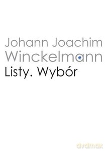 Listy. Wybór Wincklemann - Johann Joachim Winckelmann [KSIĄŻKA]