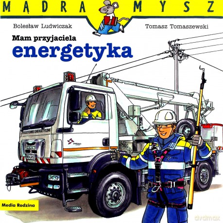 Mądra Mysz. Mam przyjaciela energetyka 2021 - Bolesław Ludwiczak [KSIĄŻKA]
