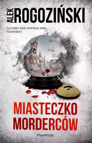 Miasteczko morderców - Alek Rogoziński [KSIĄŻKA]
