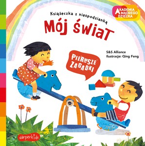 Mój świat. Akademia mądrego dziecka. Pierwsze zagadki - S&S Alliance, Qing Feng [KSIĄŻKA]