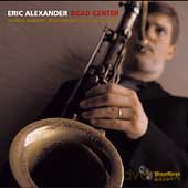 Eric Alexander: Dead Center [CD]