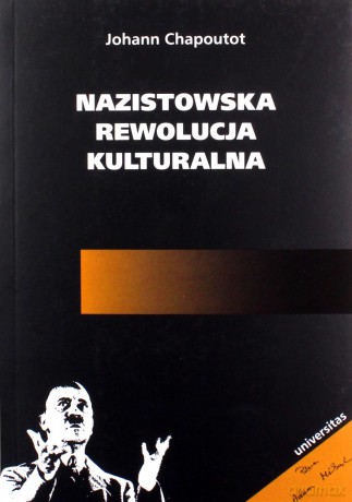 Nazistowska rewolucja kulturalna - Johann Chapoutot [KSIĄŻKA]