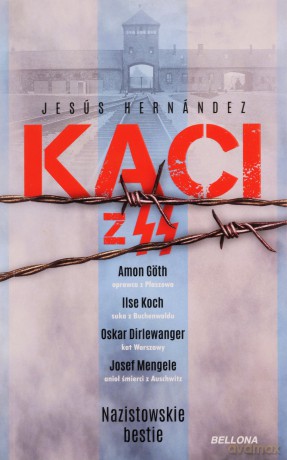 Nazistowskie bestie. Kaci z SS - Jesus Hernandez [KSIĄŻKA]