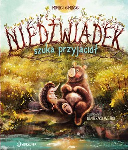 Niedźwiadek szuka przyjaciół (Tom 1) - Monika Kamińska [KSIĄŻKA]