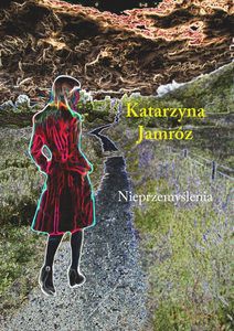 Nieprzemyślenia - Katarzyna Jamróz [KSIĄŻKA]