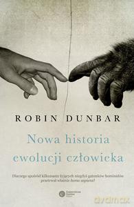 Nowa historia ewolucji człowieka - Robin Dunbar [KSIĄŻKA]