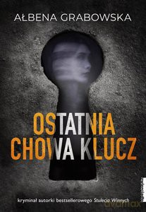 Ostatnia chowa klucz - Ałbena Grabowska [KSIĄŻKA]