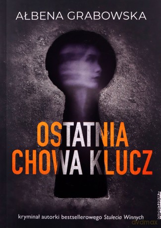 Ostatnia chowa klucz - Ałbena Grabowska [KSIĄŻKA]