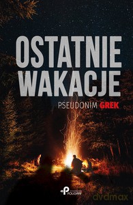 Ostatnie wakacje - Grek [KSIĄŻKA]