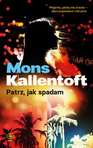 Patrz, jak spadam - Mons Kallentoft [KSIĄŻKA]
