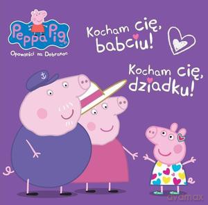 Peppa Pig. Opowieści na dobranoc. Kocham Cię, babciu! Kocham Cię, dziadku! [KSIĄŻKA]