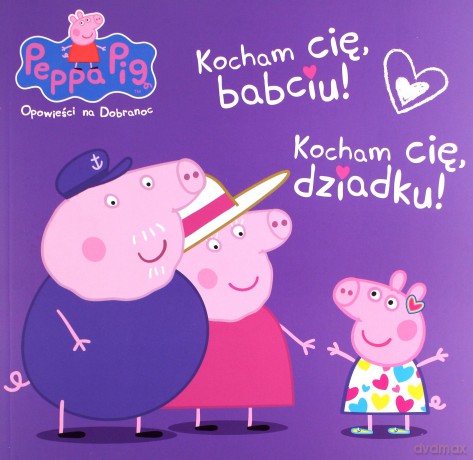 Peppa Pig. Opowieści na dobranoc. Kocham Cię, babciu! Kocham Cię, dziadku! [KSIĄŻKA]