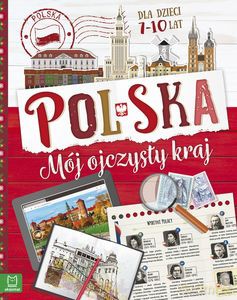Polska. Mój ojczysty kraj. Dla dzieci 7-10 lat. Oprawa twarda [KSIĄŻKA]