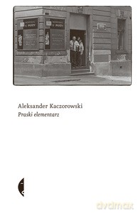 Praski elementarz - Aleksander Kaczorowski [KSIĄŻKA]