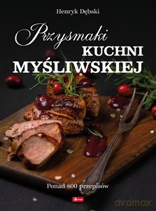 Przysmaki kuchni myśliwskiej - Henryk Dębski [KSIĄŻKA]