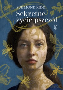 Sekretne życie pszczół - Kidd Sue Monk [KSIĄŻKA]