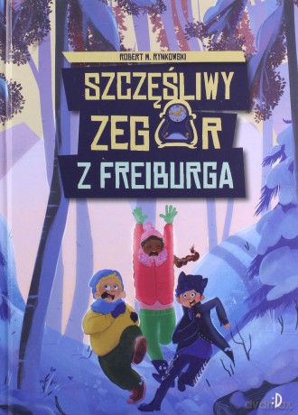 Szczęśliwy zegar z Freiburga - Robert M. Rynkowski [KSIĄŻKA]