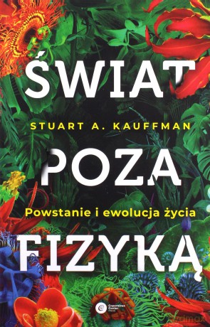 Świat poza fizyką - A. Kauffman Stuart [KSIĄŻKA]