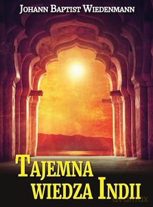 Tajemna wiedza Indii - Wiedenmann Johann Baptist [KSIĄŻKA]