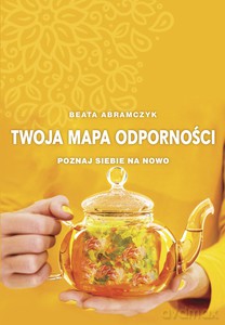 Twoja mapa odporności - Beata Abramczyk [KSIĄŻKA]