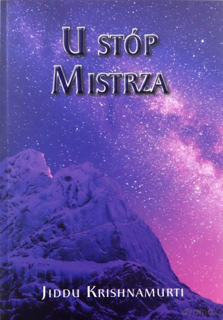 U stóp Mistrza - Jiddu Krishnamurti [KSIĄŻKA]