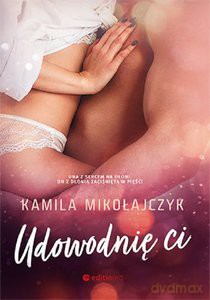 Udowodnię ci - Kamila Mikołajczyk [KSIĄŻKA]