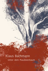 Unter dem Maulbeerbaum - Klaus Bachmann [KSIĄŻKA]