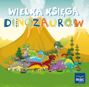 Wielka księga dinozaurów [KSIĄŻKA]