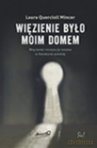 Więzienie było moim domem - Mincer Laura Quercioli [KSIĄŻKA]