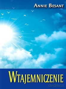Wtajemniczenie - Annie Besant [KSIĄŻKA]