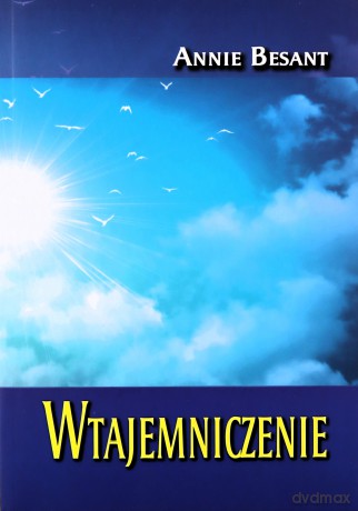Wtajemniczenie - Annie Besant [KSIĄŻKA]