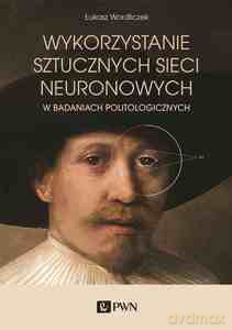 Wykorzystanie sztucznych sieci neuronowych - Łukasz Wordliczek [KSIĄŻKA]